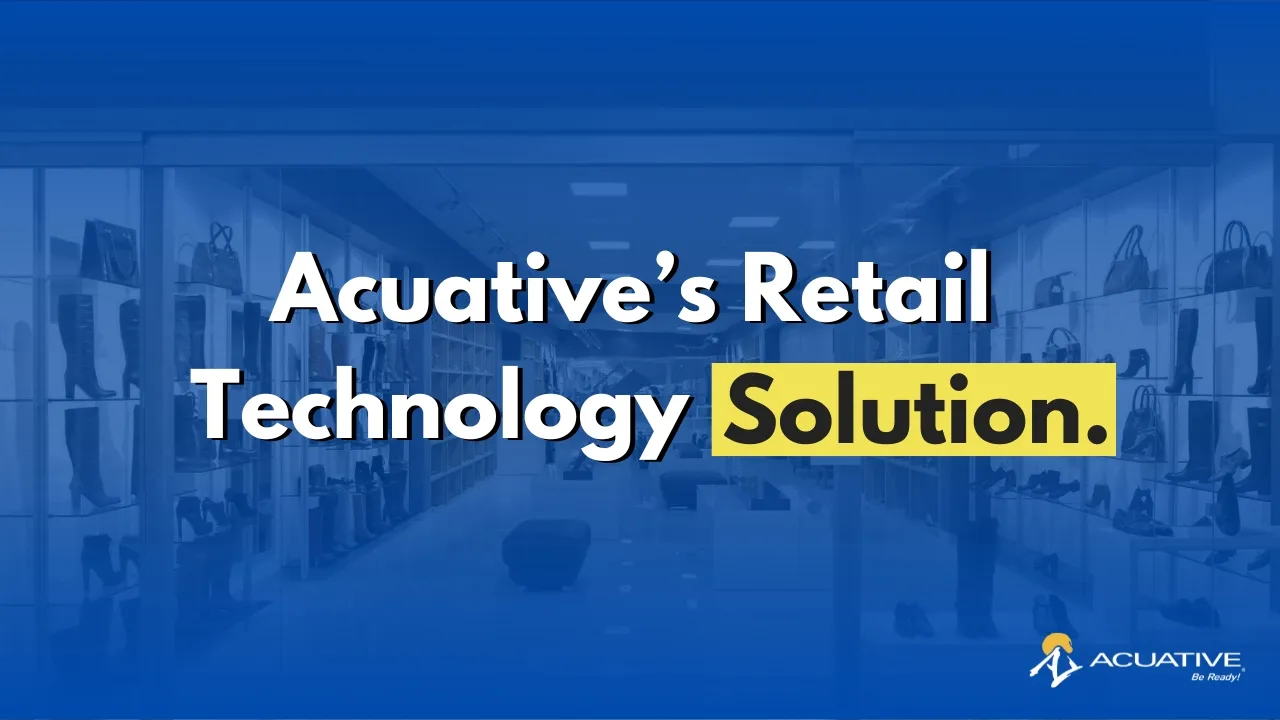 Acuative's Retail Technology Solution