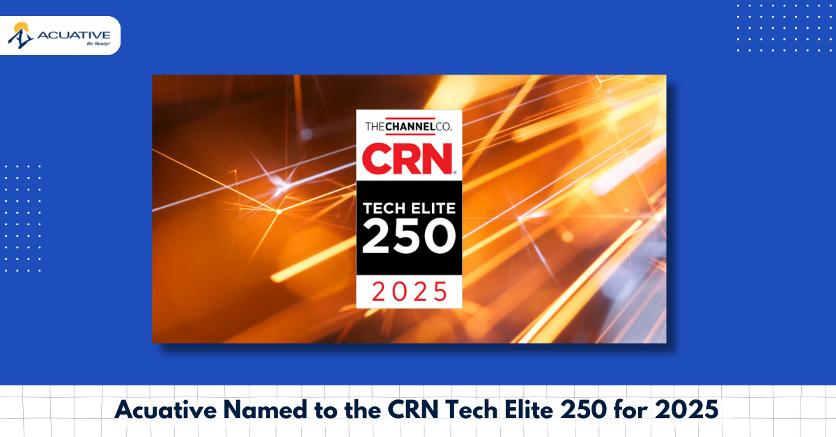Acuative Named to the Prestigious CRN Tech Elite 250 for 2025