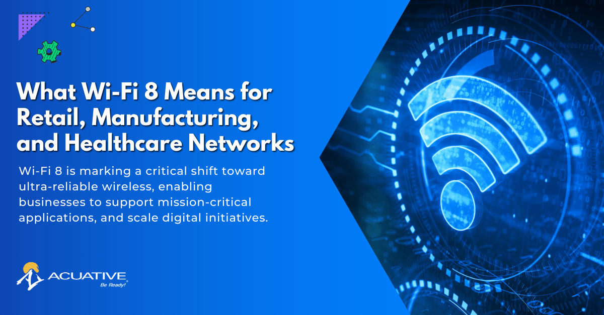 What Wi-Fi 8 Means for Retail, Manufacturing, and Healthcare Networks
