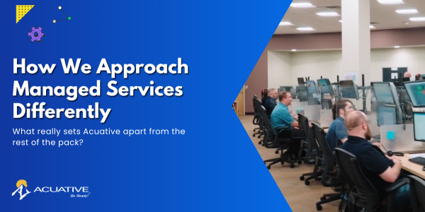 What Makes Acuative Different? Acuative vs. Other MSPs