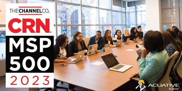 Acuative Recognized on CRN’s 2023 MSP 500 List