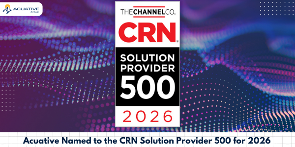 Acuative Named To CRN Solution Provider 500 List For 2026