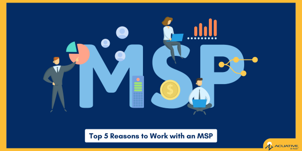Reasons to Work with an MSP
