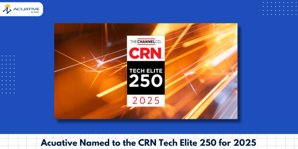 Acuative Named to the Prestigious CRN Tech Elite 250 for 2025
