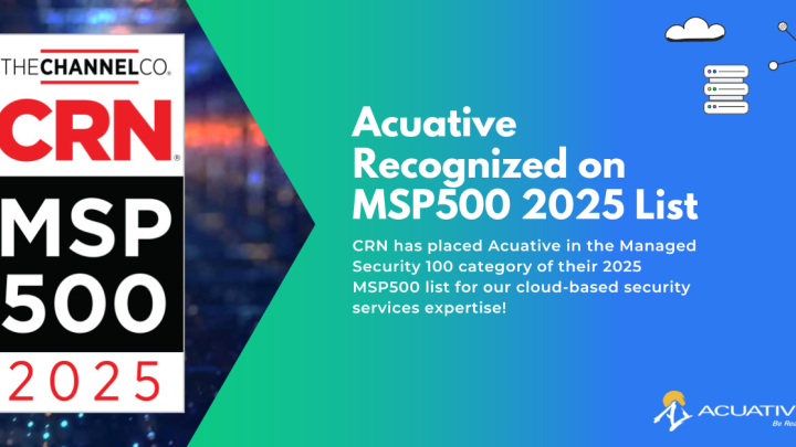 Acuative's MSP500 2025 placement in the Managed Security 100 category 