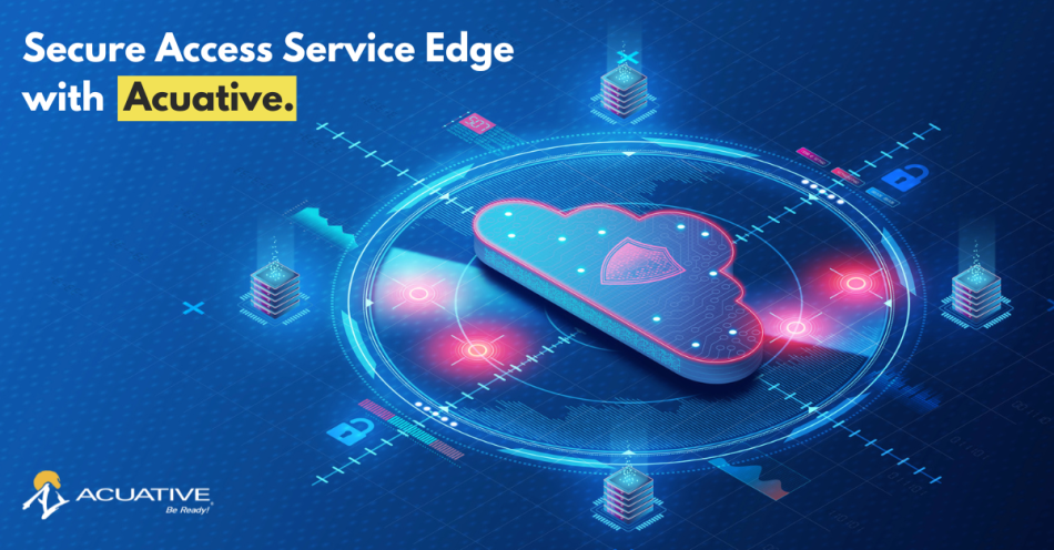 secure access service edge with acuative