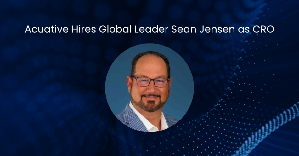 Acuative Hires Global Leader Sean Jensen as Chief Revenue Officer.