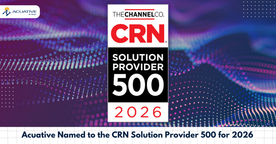Acuative Named To CRN Solution Provider 500 List For 2026